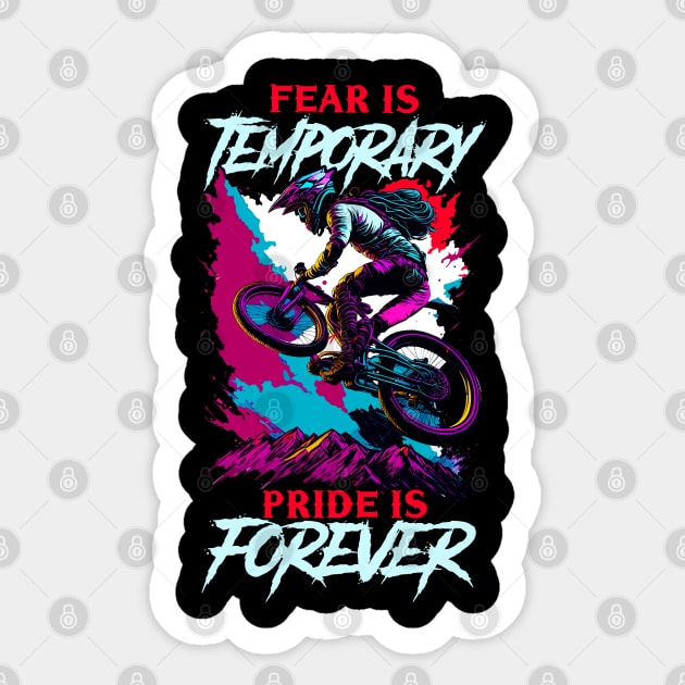 Fear is Temporary Pride is Forever | BMX Sticker by T-shirt US